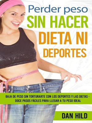 Como bajar de peso sin hacer dieta ni deportes? E-book completo